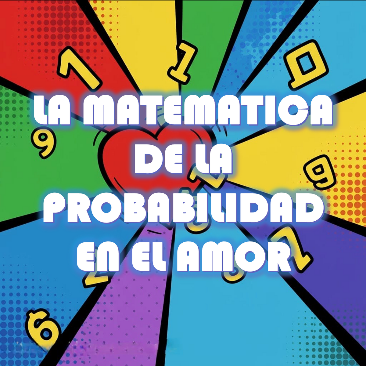 LA MATEMATICA DE LA PROBABILIDAD DEL AMOR