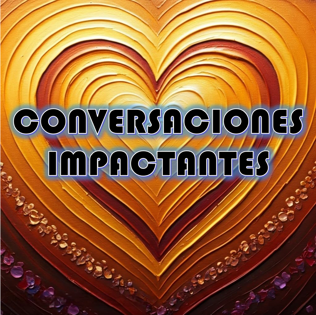 CONVERSACIONES IMPACTANTES (GRABADO)