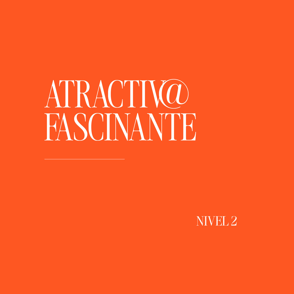Atractiv@ y Fascinante Nivel 2